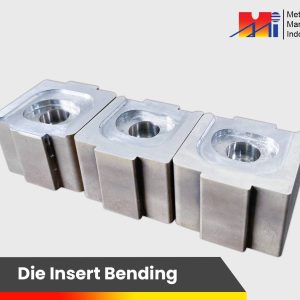 Die Insert Bending