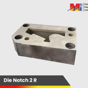 Die Notch 2 R
